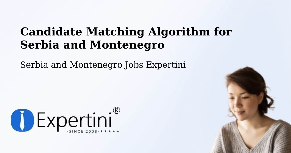 Candidate Matching Algorithm Overview – Silver Berry - Serbia and Montenegro Jobs Expertini